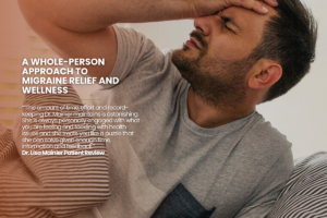 A Whole-Person Approach to Migraine Relief and Wellness